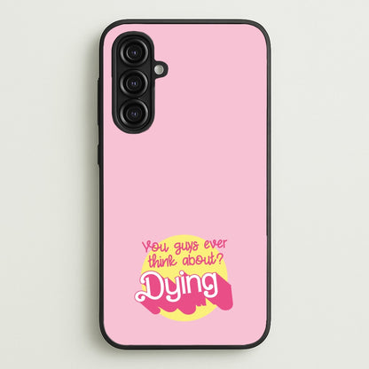 Do You Guys Ever Think About Dying? - Margot  - Margot Robbie Phone Case for Galaxy A16