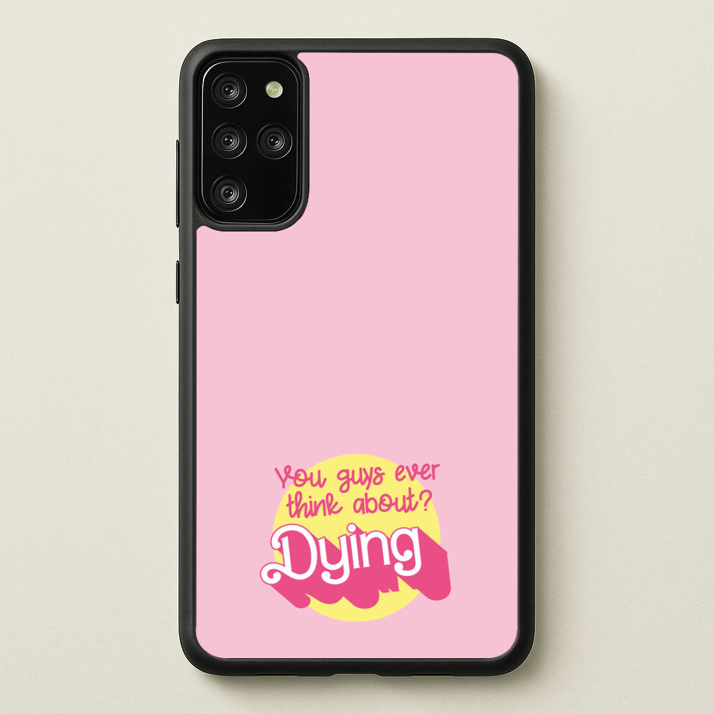 Do You Guys Ever Think About Dying? - Margot  - Margot Robbie Phone Case for Galaxy S20 Plus