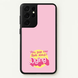 Do You Guys Ever Think About Dying? - Margot  - Margot Robbie Phone Case for Galaxy S21 Ultra