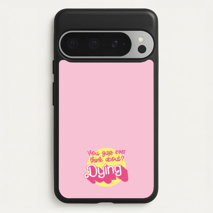 Do You Guys Ever Think About Dying? - Margot  - Margot Robbie Phone Case for Google Pixel 9 Pro XL
