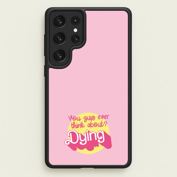 Do You Guys Ever Think About Dying? - Margot  - Margot Robbie Phone Case for Galaxy S23 Ultra