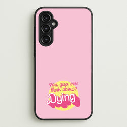 Do You Guys Ever Think About Dying? - Margot  - Margot Robbie Phone Case for Galaxy A14