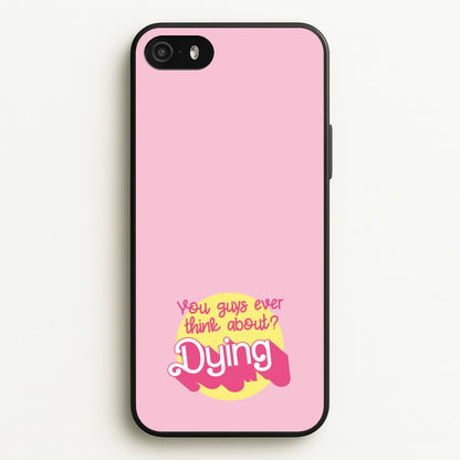 Do You Guys Ever Think About Dying? - Margot  - Margot Robbie Phone Case for iPhone 5 / 5s / SE 2016