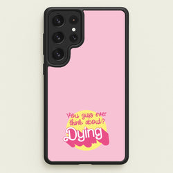 Do You Guys Ever Think About Dying? - Margot  - Margot Robbie Phone Case for Galaxy S22 Ultra