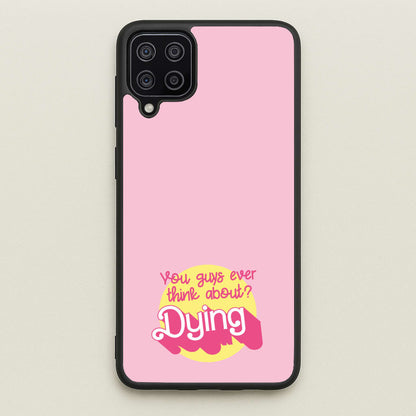 Do You Guys Ever Think About Dying? - Margot  - Margot Robbie Phone Case for Galaxy A12