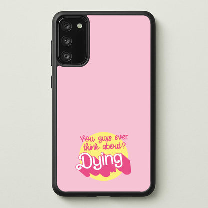 Do You Guys Ever Think About Dying? - Margot  - Margot Robbie Phone Case for Galaxy S20FE