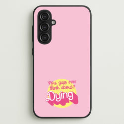 Do You Guys Ever Think About Dying? - Margot  - Margot Robbie Phone Case for Galaxy S23FE