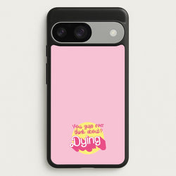 Do You Guys Ever Think About Dying? - Margot  - Margot Robbie Phone Case for Google Pixel 9 / 9 Pro