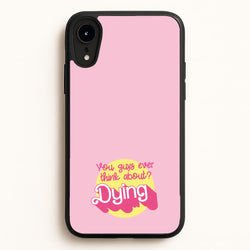 Do You Guys Ever Think About Dying? - Margot  - Margot Robbie Phone Case for iPhone XR