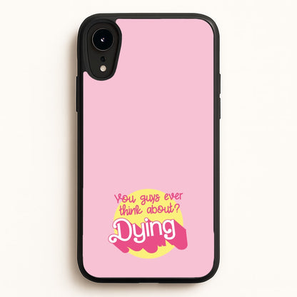 Do You Guys Ever Think About Dying? - Margot  - Margot Robbie Phone Case for iPhone XR