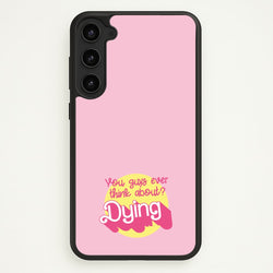 Do You Guys Ever Think About Dying? - Margot  - Margot Robbie Phone Case for Galaxy S23 Plus