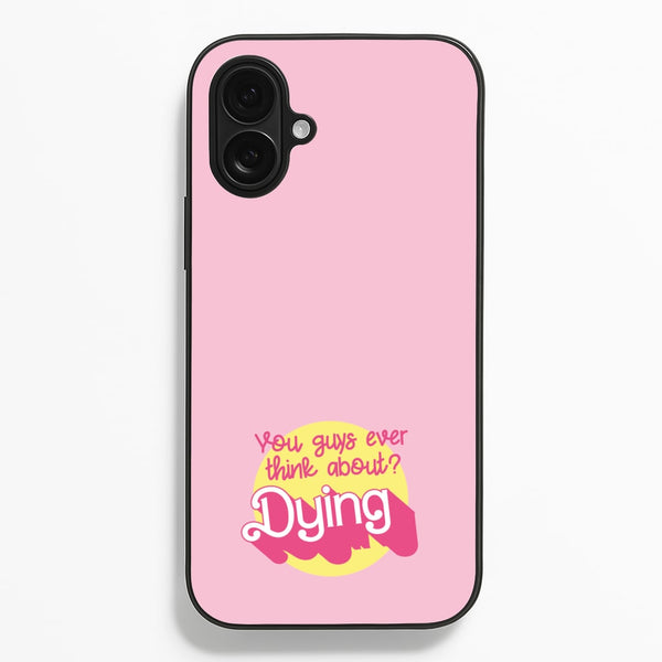 Do You Guys Ever Think About Dying? - Margot  - Margot Robbie Phone Case for iPhone 16 Plus