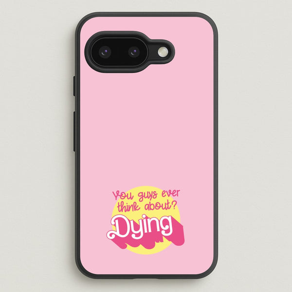 Do You Guys Ever Think About Dying? - Margot  - Margot Robbie Phone Case for Google Pixel 9a