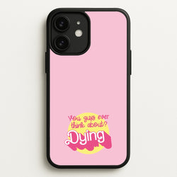 Do You Guys Ever Think About Dying? - Margot  - Margot Robbie Phone Case for iPhone 11