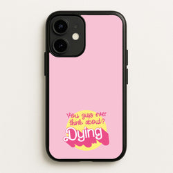 Do You Guys Ever Think About Dying? - Margot  - Margot Robbie Phone Case for iPhone 12 / 12 Pro