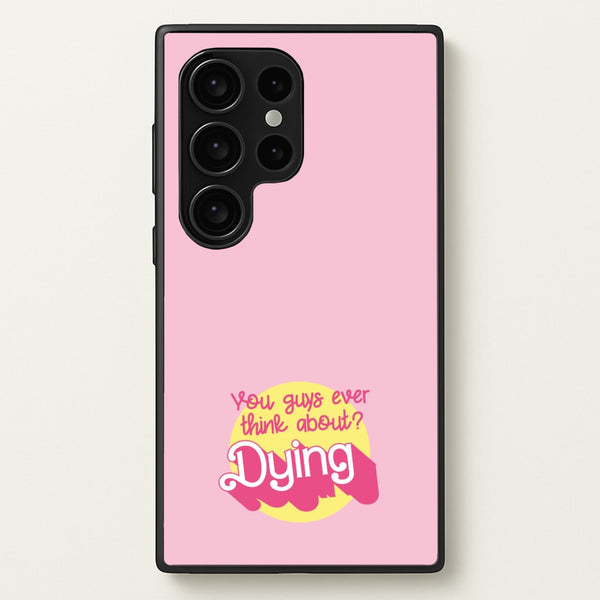 Do You Guys Ever Think About Dying? - Margot  - Margot Robbie Phone Case for Galaxy S24 Ultra