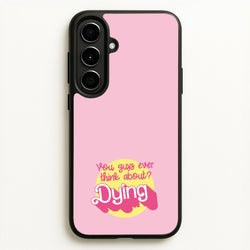 Do You Guys Ever Think About Dying? - Margot  - Margot Robbie Phone Case for Galaxy A56