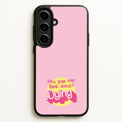Do You Guys Ever Think About Dying? - Margot  - Margot Robbie Phone Case for Galaxy A56