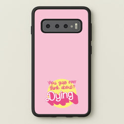 Do You Guys Ever Think About Dying? - Margot  - Margot Robbie Phone Case for Galaxy S10 Plus