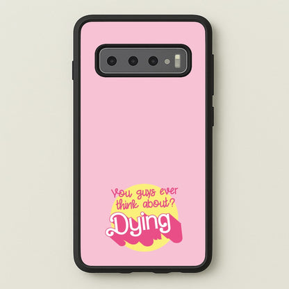 Do You Guys Ever Think About Dying? - Margot  - Margot Robbie Phone Case for Galaxy S10 Plus