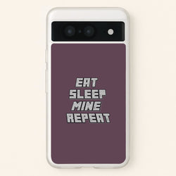 Eat Sleep Mine Repeat  - Minecraft Phone Case for Google Pixel 8