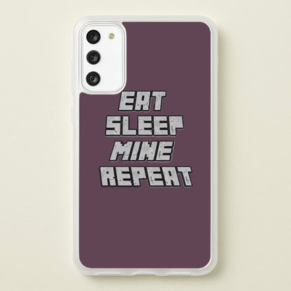 Eat Sleep Mine Repeat  - Minecraft Phone Case for Galaxy S20