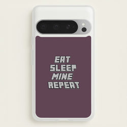 Eat Sleep Mine Repeat  - Minecraft Phone Case for Google Pixel 9 Pro XL