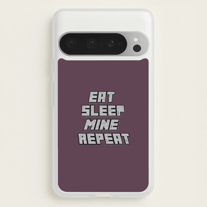 Eat Sleep Mine Repeat  - Minecraft Phone Case for Google Pixel 9 Pro XL