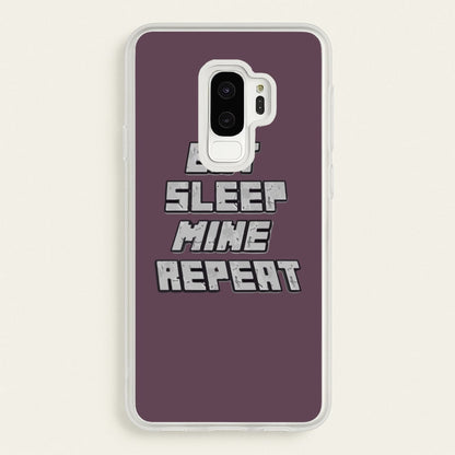 Eat Sleep Mine Repeat  - Minecraft Phone Case for Galaxy S9 Plus