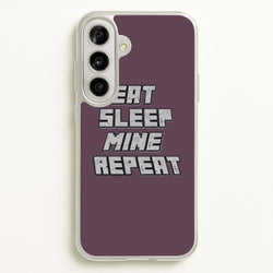 Eat Sleep Mine Repeat  - Minecraft Phone Case for Galaxy A56