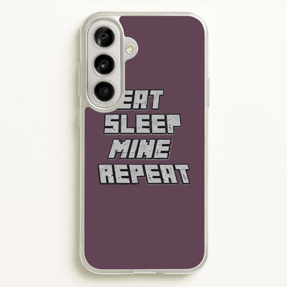 Eat Sleep Mine Repeat  - Minecraft Phone Case for Galaxy A56