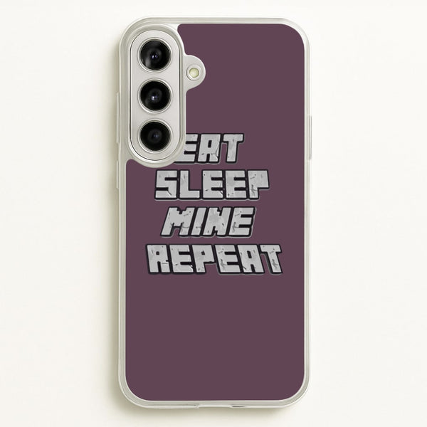 Eat Sleep Mine Repeat  - Minecraft Phone Case for Galaxy A56
