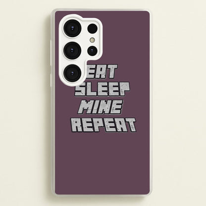 Eat Sleep Mine Repeat  - Minecraft Phone Case for Galaxy S25 Ultra
