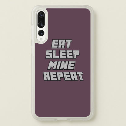 Eat Sleep Mine Repeat  - Minecraft Phone Case for Huawei P20 Pro