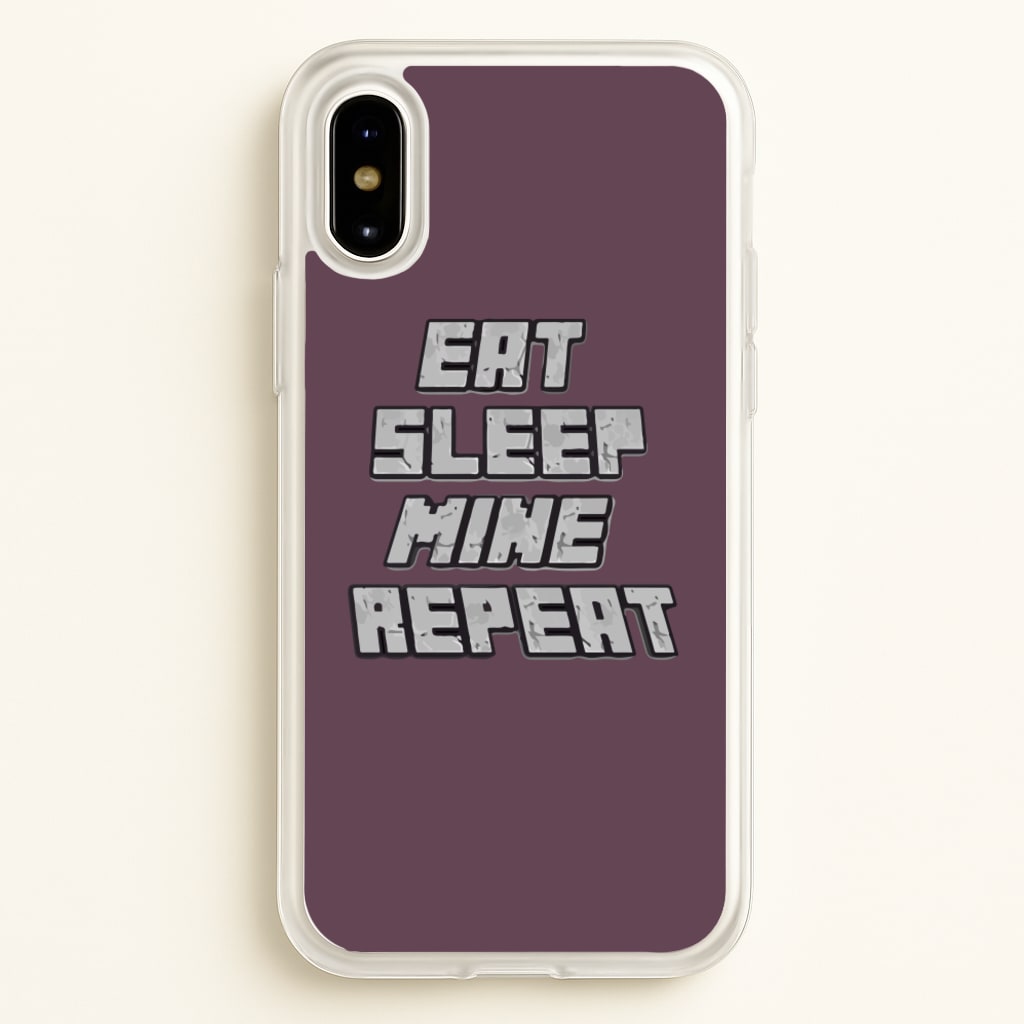 Eat Sleep Mine Repeat  - Minecraft Phone Case for iPhone X / XS