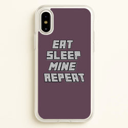 Eat Sleep Mine Repeat  - Minecraft Phone Case for iPhone X / XS