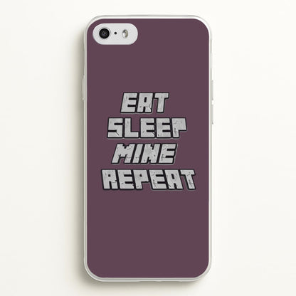 Eat Sleep Mine Repeat  - Minecraft Phone Case for iPhone 5 / 5s / SE 2016