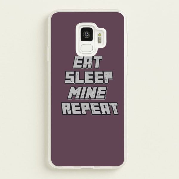 Eat Sleep Mine Repeat  - Minecraft Phone Case for Galaxy S9