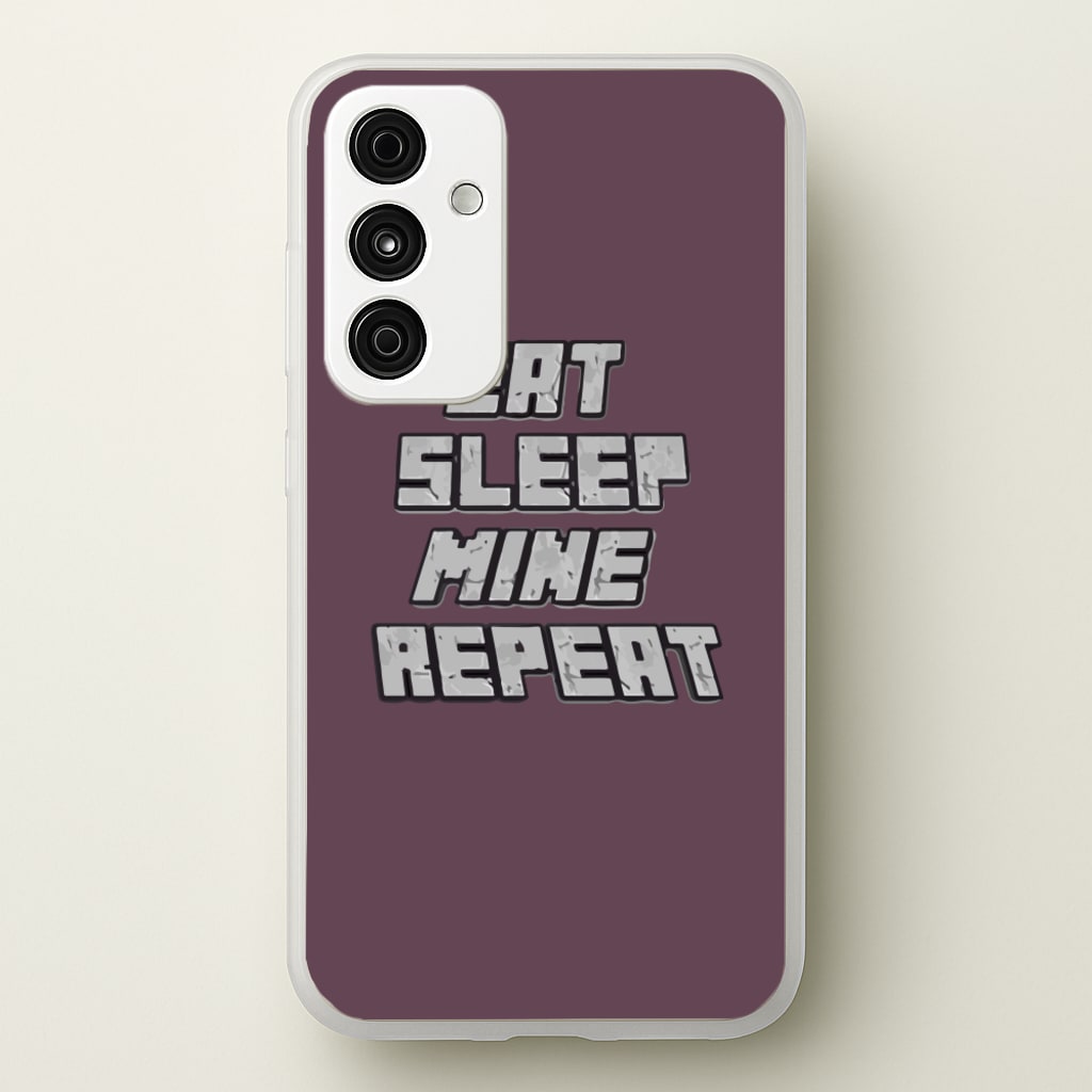 Eat Sleep Mine Repeat  - Minecraft Phone Case for Galaxy A55