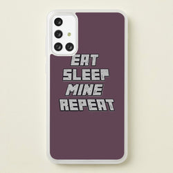 Eat Sleep Mine Repeat  - Minecraft Phone Case for Galaxy A71