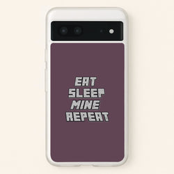 Eat Sleep Mine Repeat  - Minecraft Phone Case for Google Pixel 7