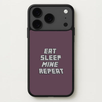 Eat Sleep Mine Repeat Phone Case for iPhone 17 Pro Max
