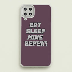 Eat Sleep Mine Repeat  - Minecraft Phone Case for Galaxy A12