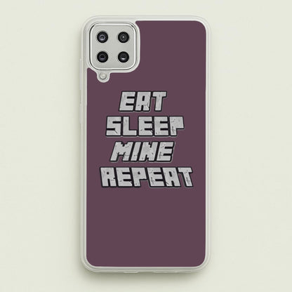 Eat Sleep Mine Repeat  - Minecraft Phone Case for Galaxy A12