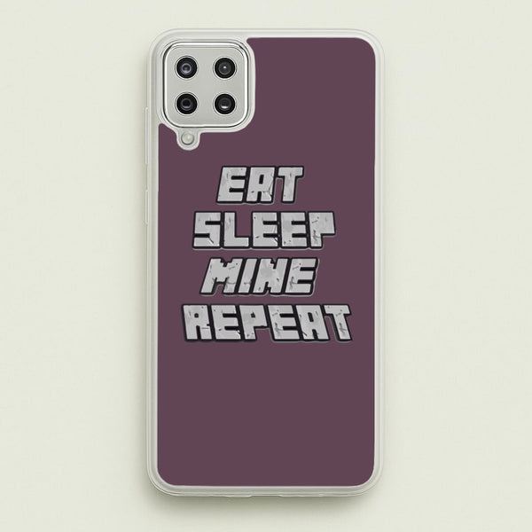 Eat Sleep Mine Repeat  - Minecraft Phone Case for Galaxy A12
