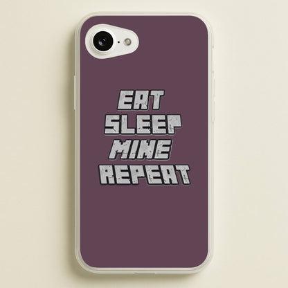 Eat Sleep Mine Repeat  - Minecraft Phone Case for iPhone 16e