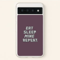 Eat Sleep Mine Repeat  - Minecraft Phone Case for Google Pixel 7 Pro