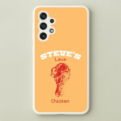 Steve's Lava Chicken  - Minecraft Phone Case for Galaxy A13