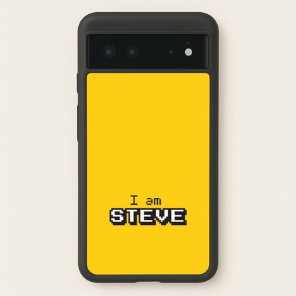 I Am Steve  - Minecraft Phone Case for Google Pixel 6