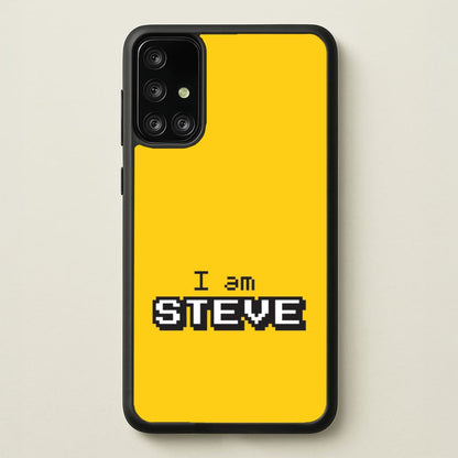 I Am Steve  - Minecraft Phone Case for Galaxy A71